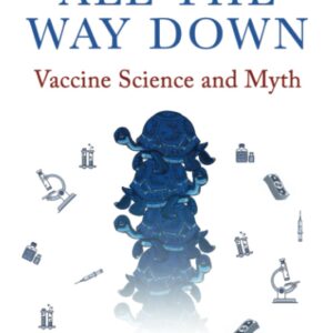 Turtles All The Way Down: Vaccine Science and Myth Paperback