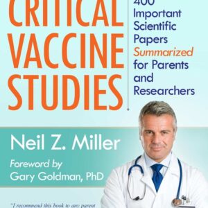Miller's Review of Critical Vaccine Studies: 400 Important Scientific Papers Summarized for Parents and Researchers Paperback
