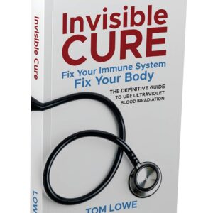 Invisible Cure - The Definitive Guide to UBI: Ultraviolet Blood Irradiation Paperback